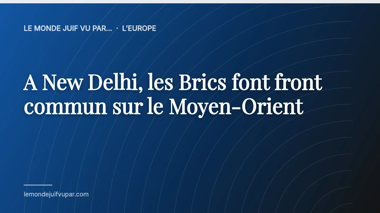 A New Delhi, les Brics font front commun sur le Moyen-Orient