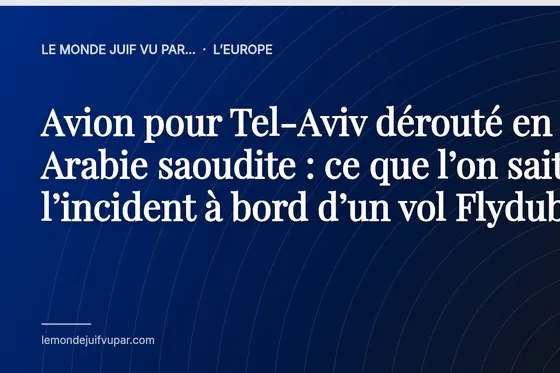 Avion pour Tel-Aviv dérouté en Arabie saoudite : ce que l’on sait de l’incident à bord d’un vol Flydubai