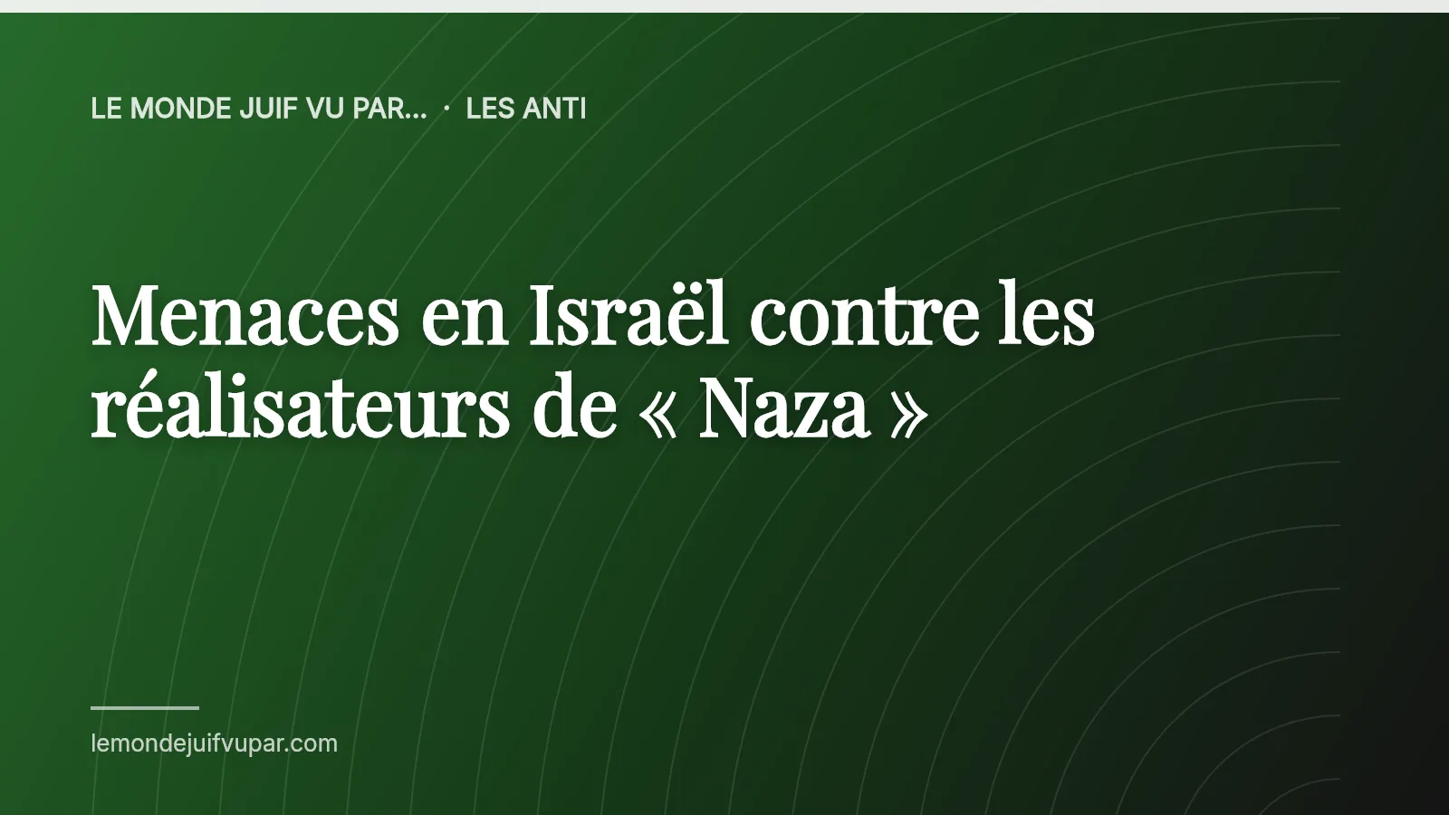 Menaces en Israël contre les réalisateurs de « Naza »