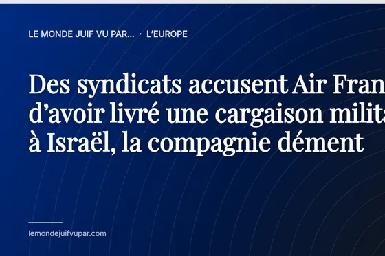 Des syndicats accusent Air France d’avoir livré une cargaison militaire à Israël, la compagnie dément