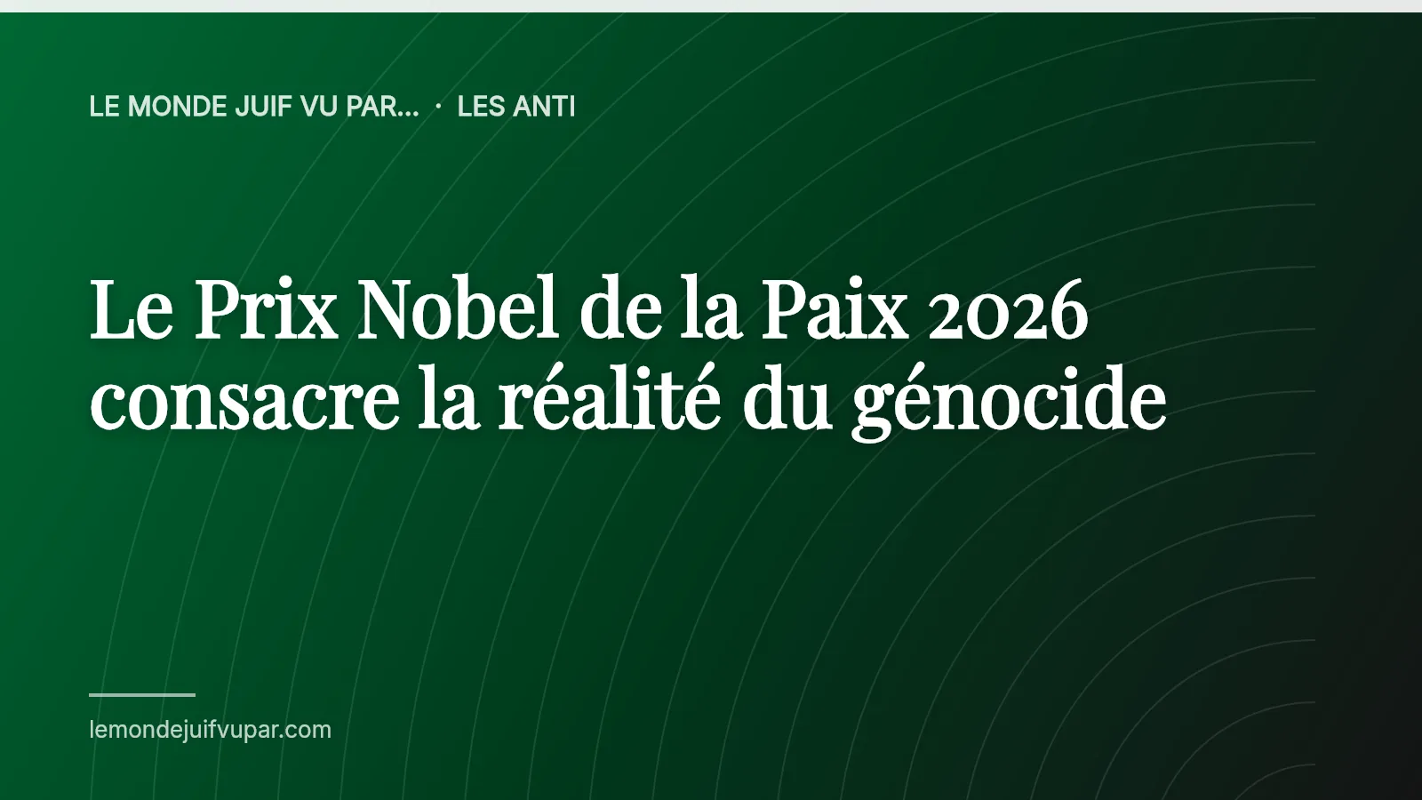 Le Prix Nobel de la Paix 2026 consacre la réalité du génocide