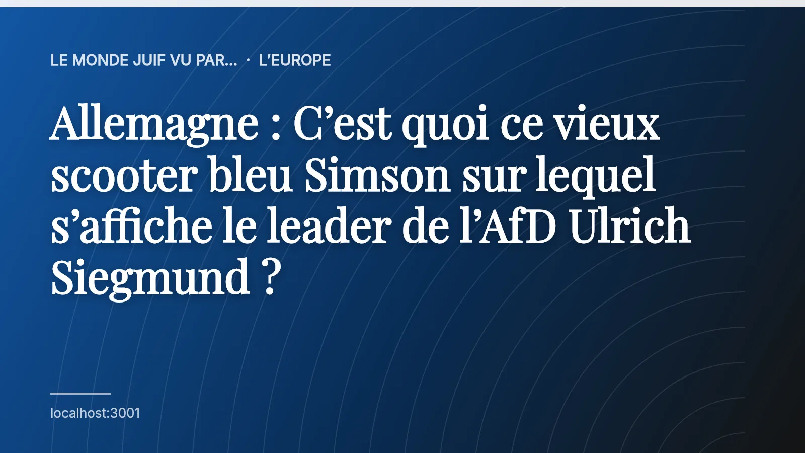 Allemagne : C’est quoi ce vieux scooter bleu Simson sur lequel s’affiche le leader de l’AfD Ulrich Siegmund ?