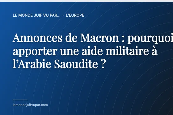 Annonces de Macron : pourquoi apporter une aide militaire à l’Arabie Saoudite ?