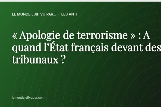 « Apologie de terrorisme » : A quand l’État français devant des tribunaux ?