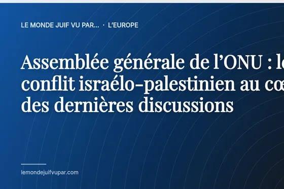 Assemblée générale de l’ONU : le conflit israélo-palestinien au cœur des dernières discussions