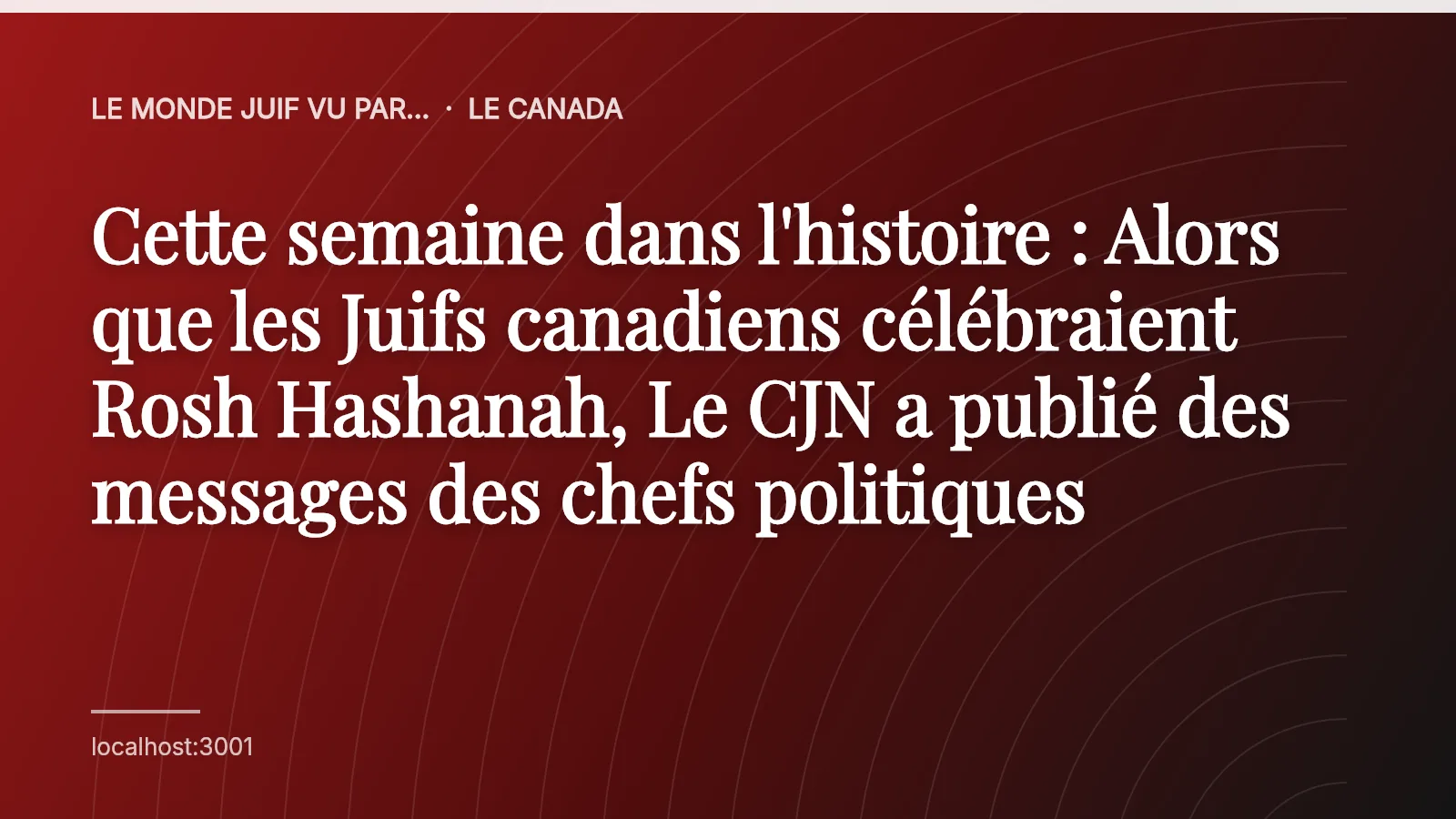 Cette semaine dans l'histoire : Alors que les Juifs canadiens célébraient Rosh Hashanah, Le CJN a publié des messages des chefs politiques