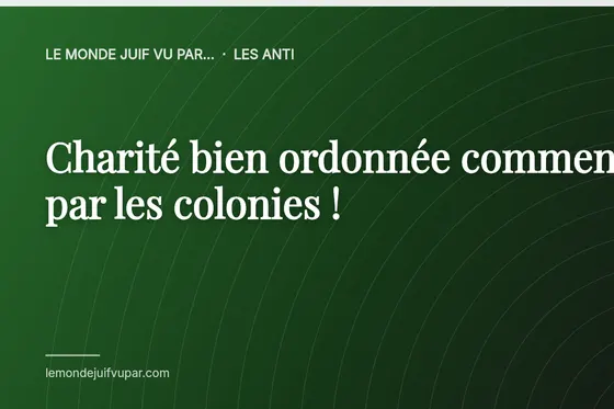 Charité bien ordonnée commence par les colonies !