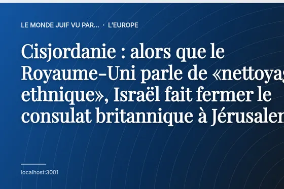 Cisjordanie : alors que le Royaume-Uni parle de «nettoyage ethnique», Israël fait fermer le consulat britannique à Jérusalem