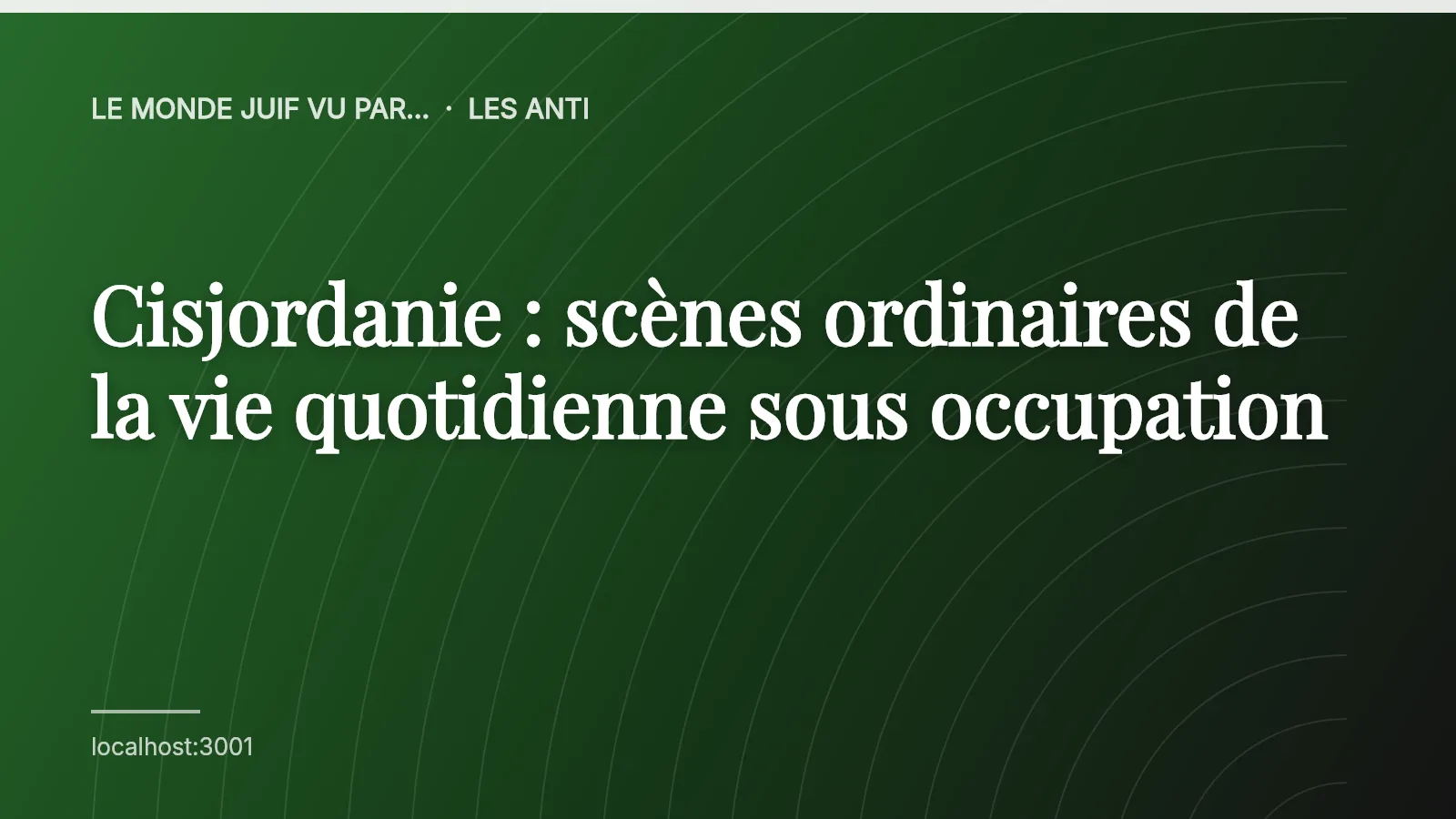 Cisjordanie : scènes ordinaires de la vie quotidienne sous occupation