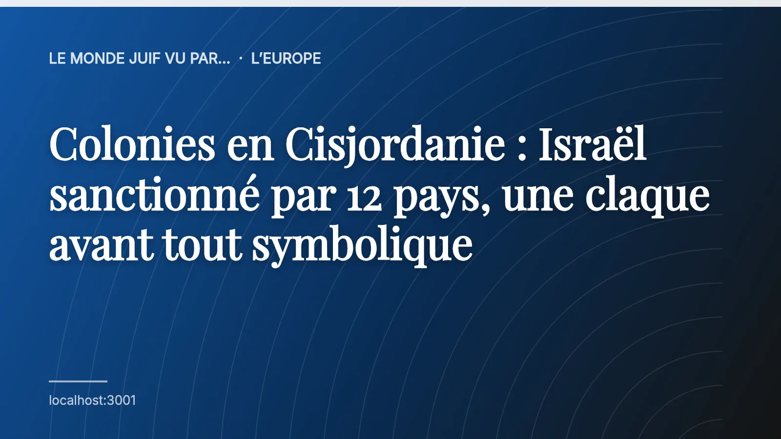 Colonies en Cisjordanie : Israël sanctionné par 12 pays, une claque avant tout symbolique