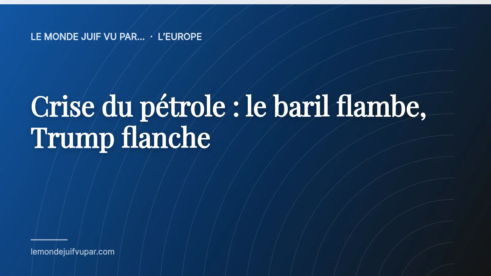 Crise du pétrole : le baril flambe, Trump flanche