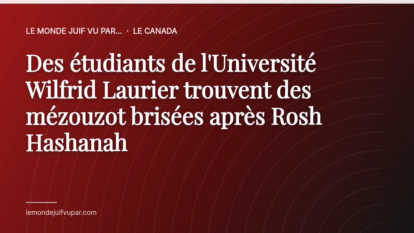 Des étudiants de l'Université Wilfrid Laurier trouvent des mézouzot brisées après Rosh Hashanah