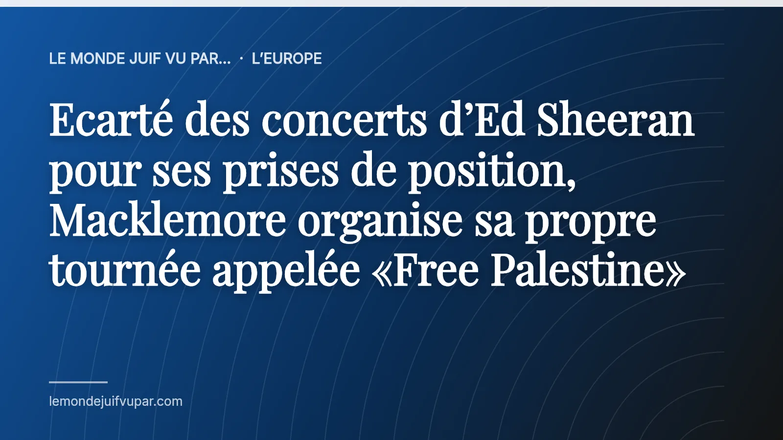 Ecarté des concerts d’Ed Sheeran pour ses prises de position, Macklemore organise sa propre tournée appelée «Free Palestine»