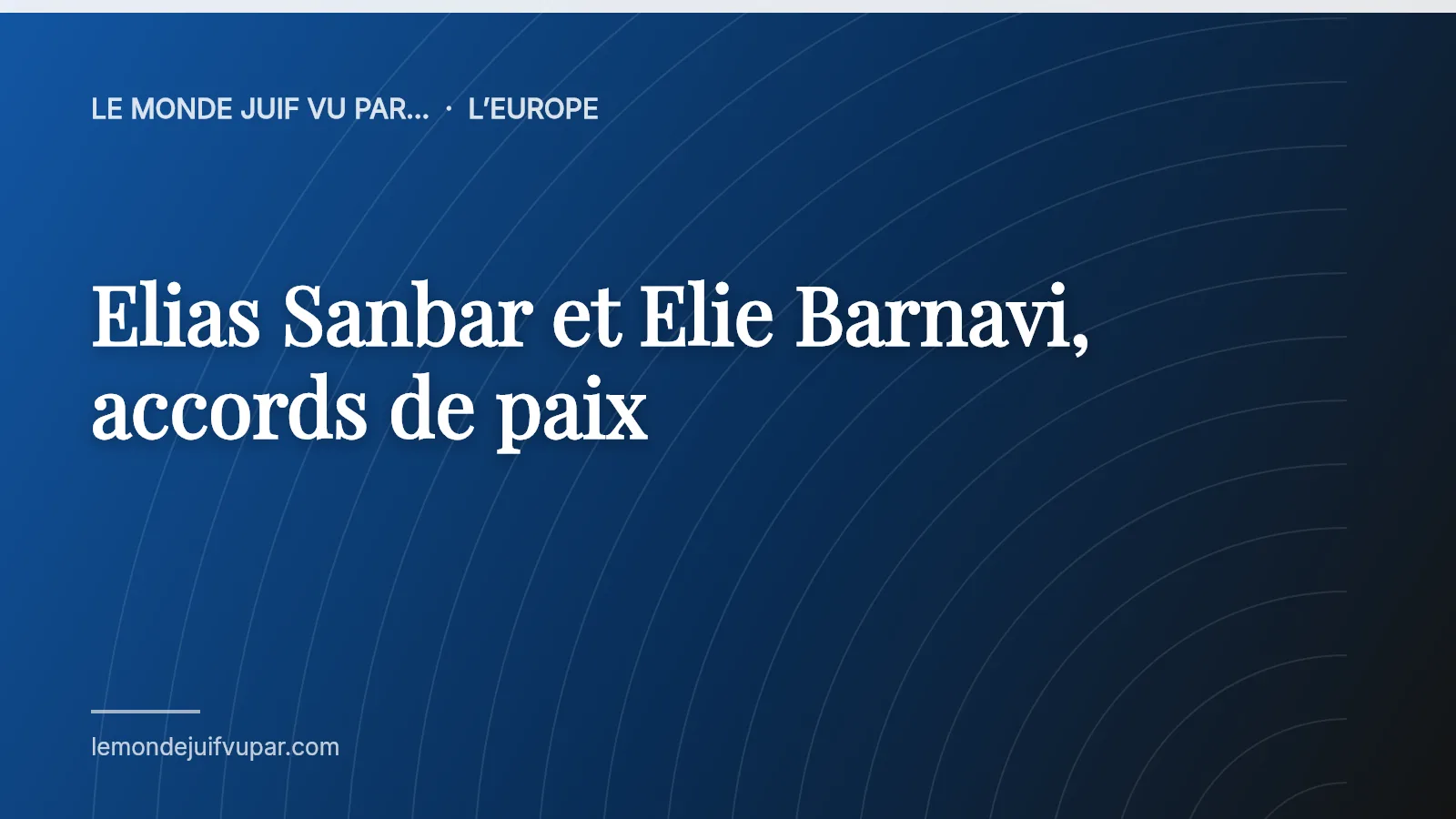 Elias Sanbar et Elie Barnavi, accords de paix