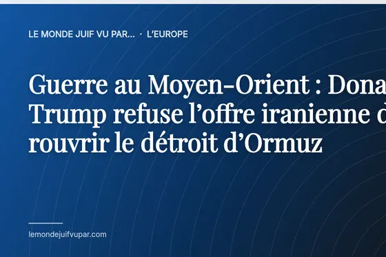 Guerre au Moyen-Orient : Donald Trump refuse l’offre iranienne de rouvrir le détroit d’Ormuz