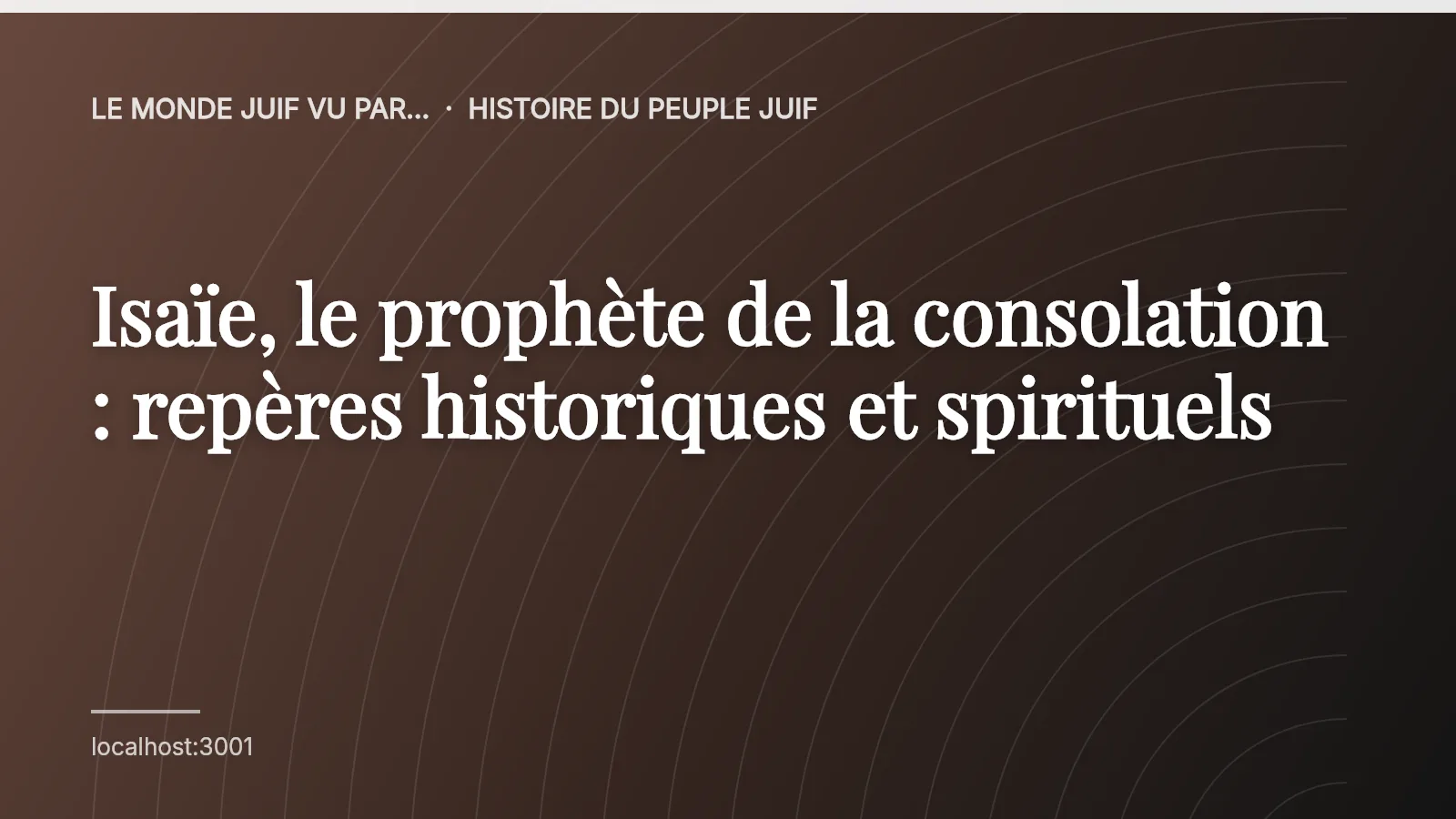 Isaïe, le prophète de la consolation : repères historiques et spirituels