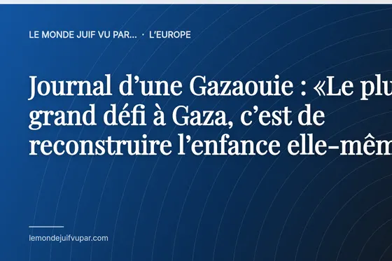 Journal d’une Gazaouie : «Le plus grand défi à Gaza, c’est de reconstruire l’enfance elle-même»