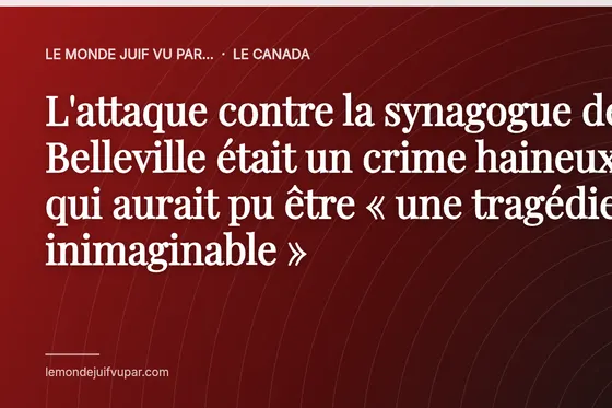 L'attaque contre la synagogue de Belleville était un crime haineux qui aurait pu être « une tragédie inimaginable »