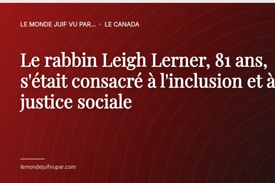 Le rabbin Leigh Lerner, 81 ans, s'était consacré à l'inclusion et à la justice sociale