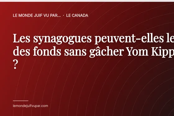 Les synagogues peuvent-elles lever des fonds sans gâcher Yom Kippur ?