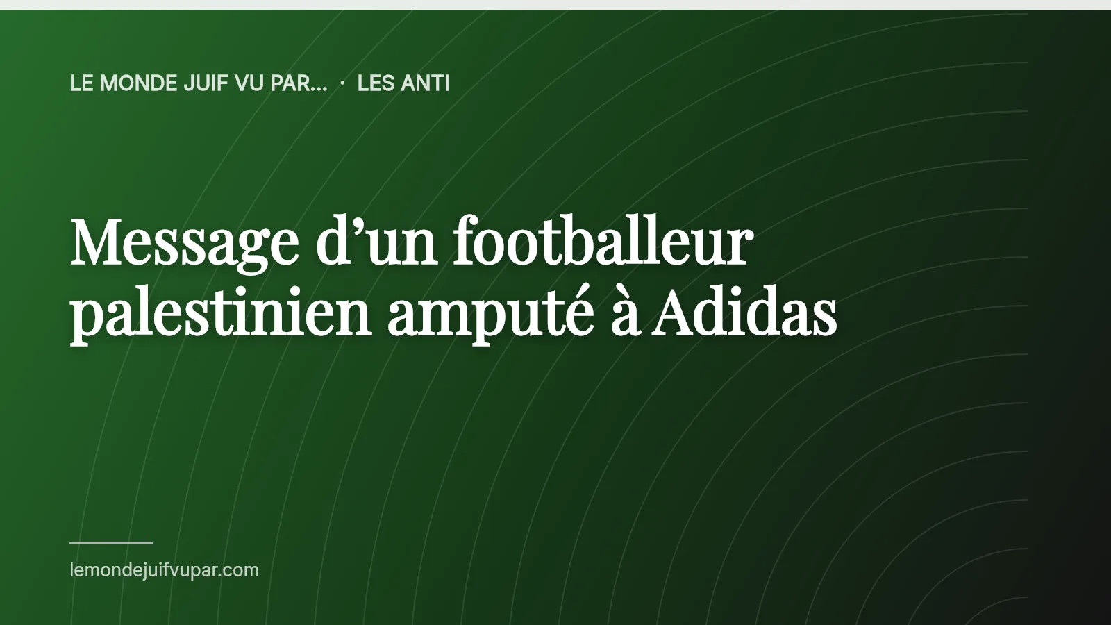 Message d’un footballeur palestinien amputé à Adidas