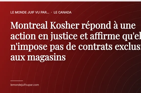 Montreal Kosher répond à une action en justice et affirme qu'elle n'impose pas de contrats exclusifs aux magasins