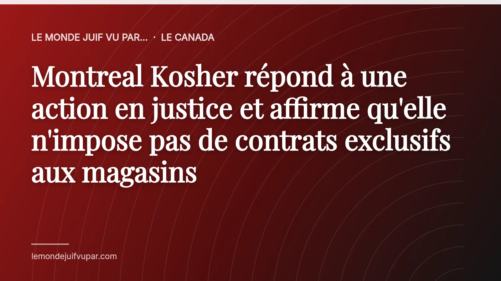Montreal Kosher répond à une action en justice et affirme qu'elle n'impose pas de contrats exclusifs aux magasins