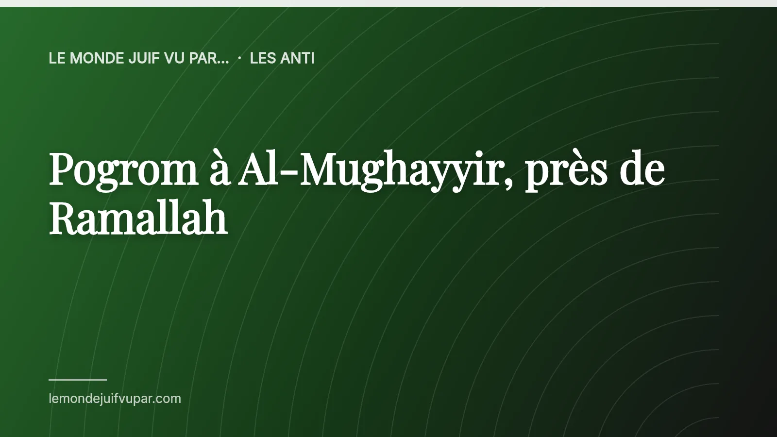 Pogrom à Al-Mughayyir, près de Ramallah
