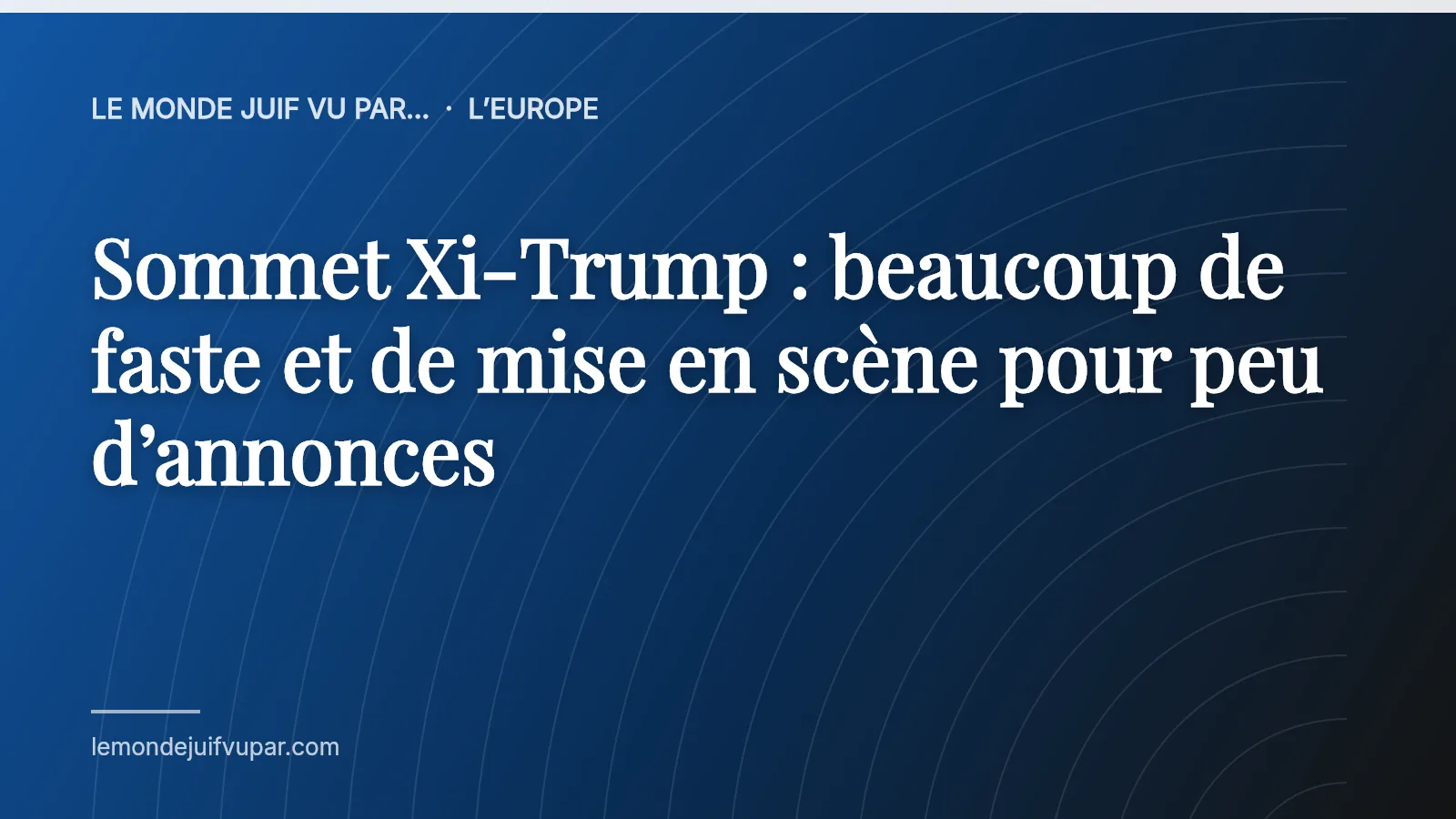 Sommet Xi-Trump : beaucoup de faste et de mise en scène pour peu d’annonces
