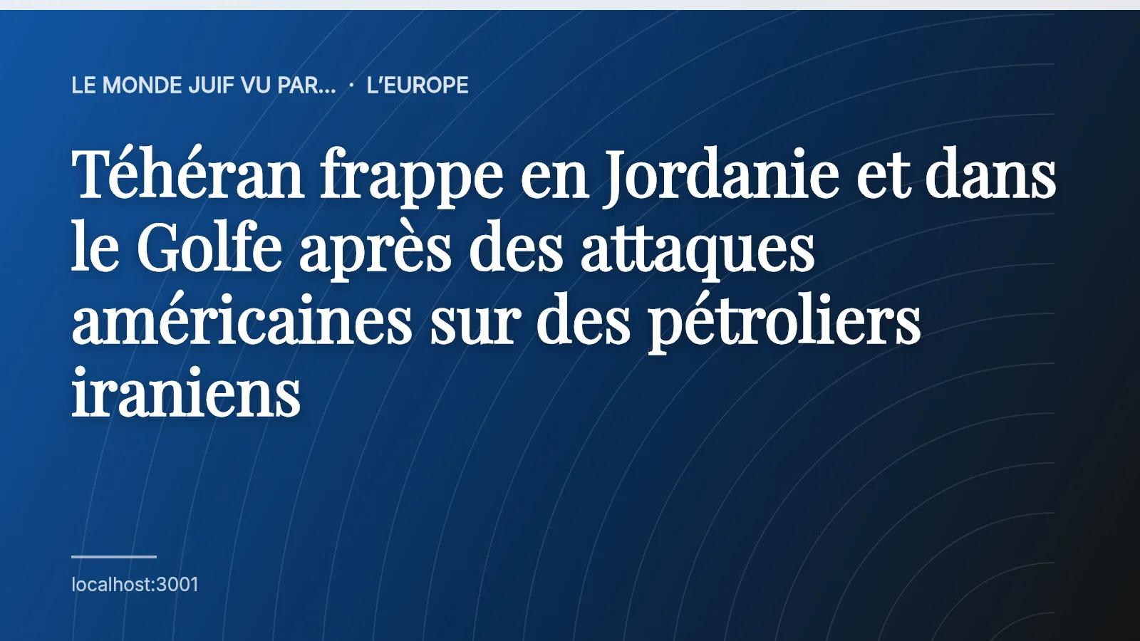 Téhéran frappe en Jordanie et dans le Golfe après des attaques américaines sur des pétroliers iraniens
