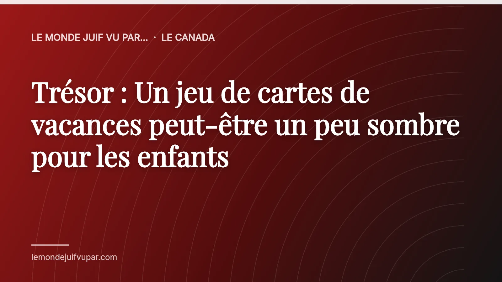 Trésor : Un jeu de cartes de vacances peut-être un peu sombre pour les enfants