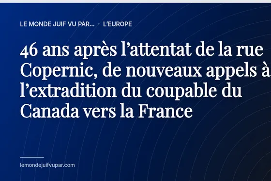 46 ans après l’attentat de la rue Copernic, de nouveaux appels à l’extradition du coupable du Canada vers la France