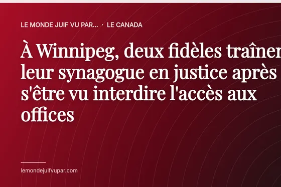 À Winnipeg, deux fidèles traînent leur synagogue en justice après s'être vu interdire l'accès aux offices