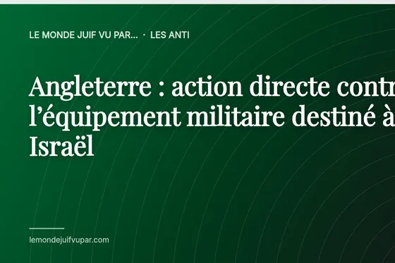 Angleterre : action directe contre l’équipement militaire destiné à Israël