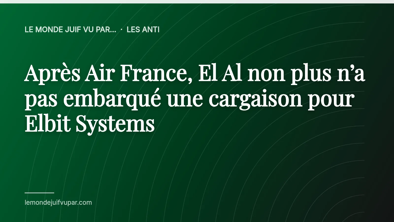 Après Air France, El Al non plus n’a pas embarqué une cargaison pour Elbit Systems