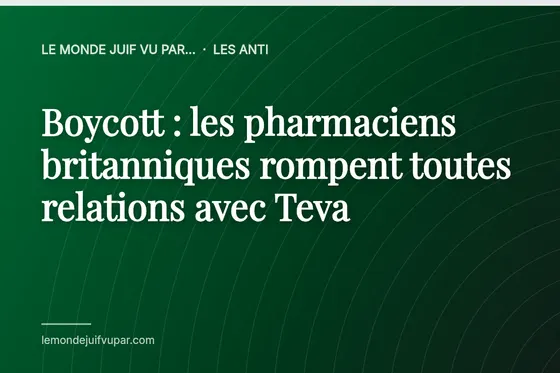 Boycott : les pharmaciens britanniques rompent toutes relations avec Teva