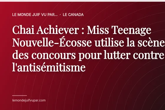Chai Achiever : Miss Teenage Nouvelle-Écosse utilise la scène des concours pour lutter contre l'antisémitisme