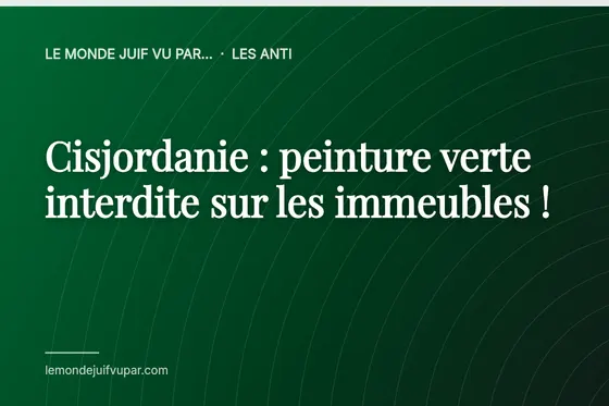 Cisjordanie : peinture verte interdite sur les immeubles !