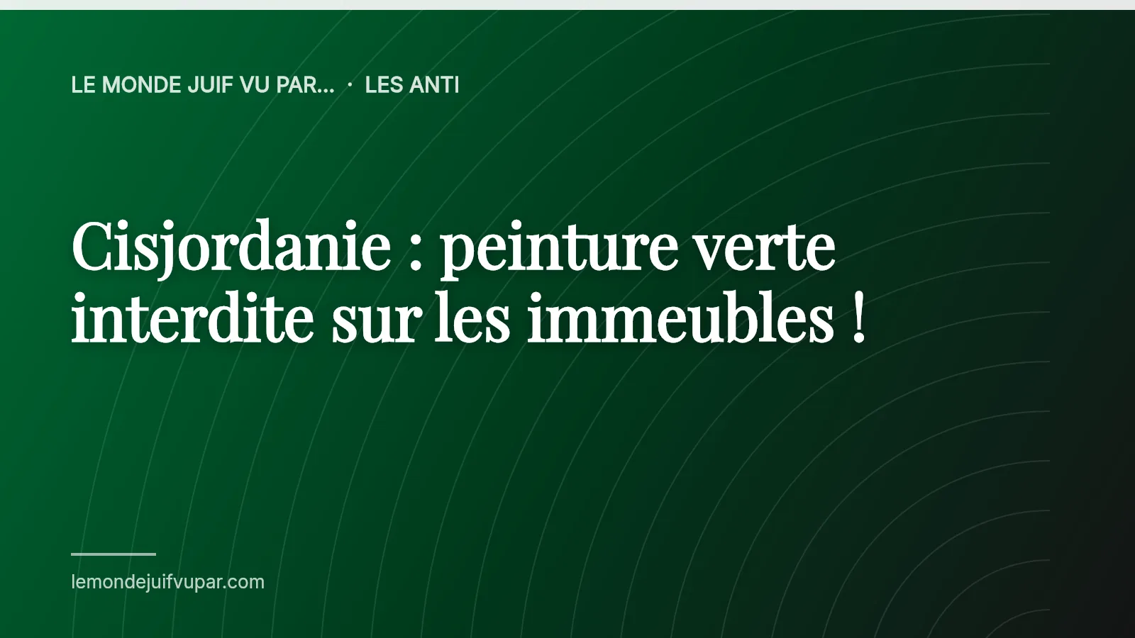 Cisjordanie : peinture verte interdite sur les immeubles !