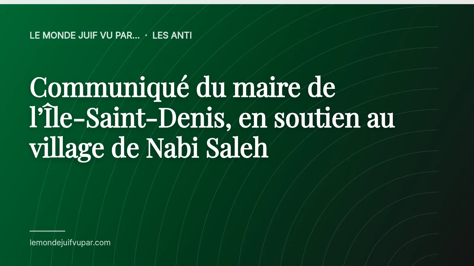 Communiqué du maire de l’Île-Saint-Denis, en soutien au village de Nabi Saleh