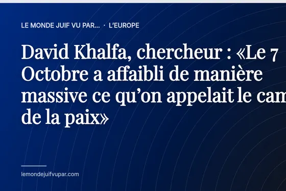 David Khalfa, chercheur : «Le 7 Octobre a affaibli de manière massive ce qu’on appelait le camp de la paix»