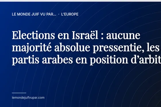 Elections en Israël : aucune majorité absolue pressentie, les partis arabes en position d’arbitres