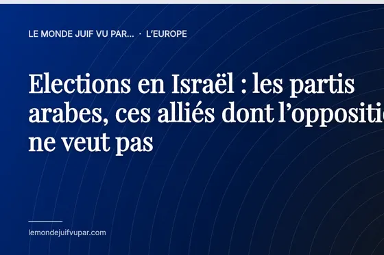 Elections en Israël : les partis arabes, ces alliés dont l’opposition ne veut pas