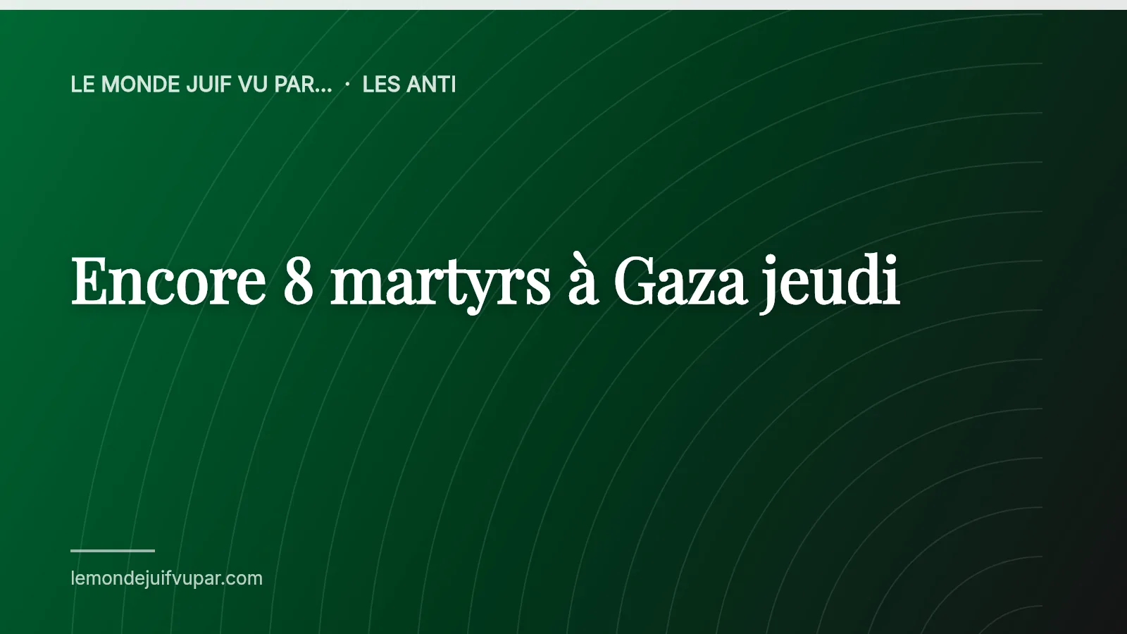 Encore 8 martyrs à Gaza jeudi