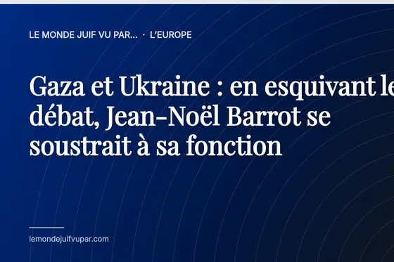 Gaza et Ukraine : en esquivant le débat, Jean-Noël Barrot se soustrait à sa fonction