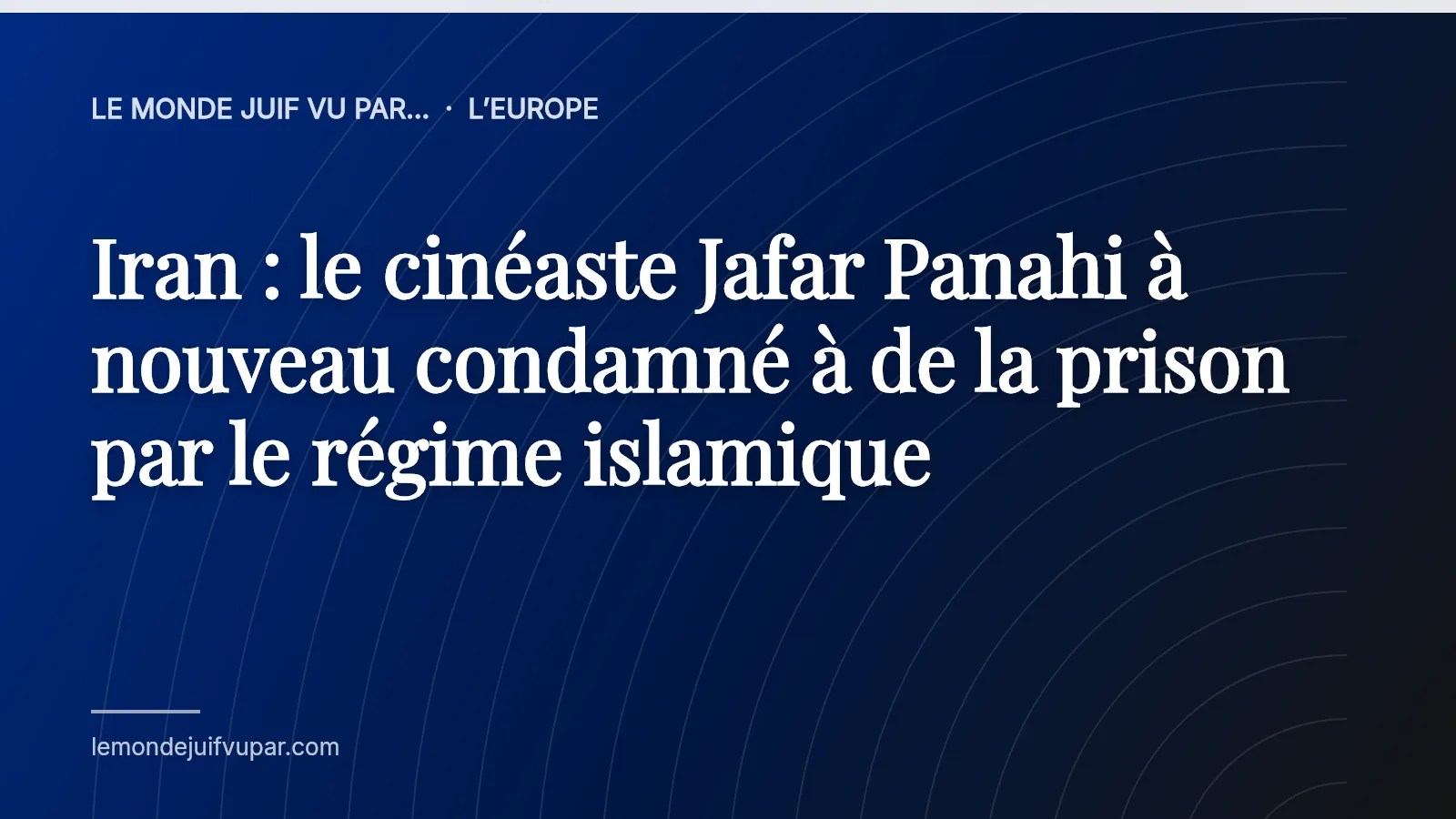 Iran : le cinéaste Jafar Panahi à nouveau condamné à de la prison par le régime islamique