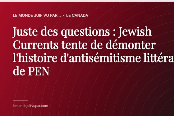 Juste des questions : Jewish Currents tente de démonter l'histoire d'antisémitisme littéraire de PEN
