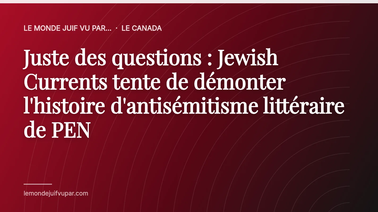 Juste des questions : Jewish Currents tente de démonter l'histoire d'antisémitisme littéraire de PEN