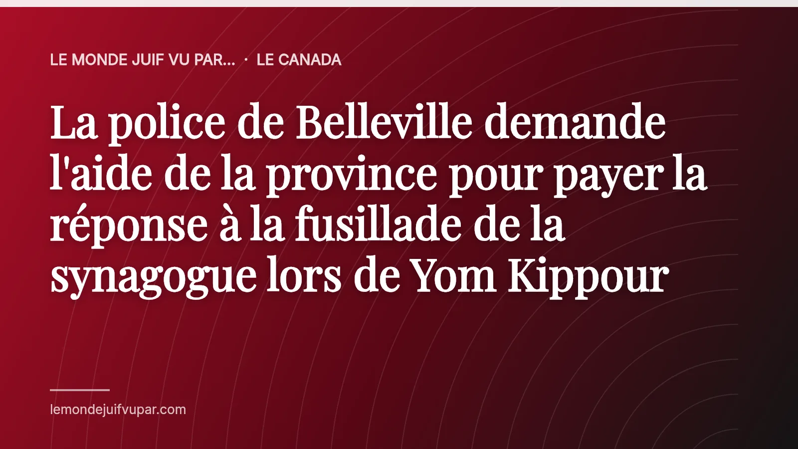La police de Belleville demande l'aide de la province pour payer la réponse à la fusillade de la synagogue lors de Yom Kippour