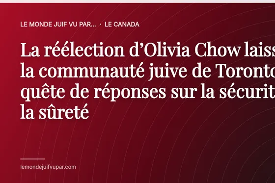 La réélection d’Olivia Chow laisse la communauté juive de Toronto en quête de réponses sur la sécurité et la sûreté